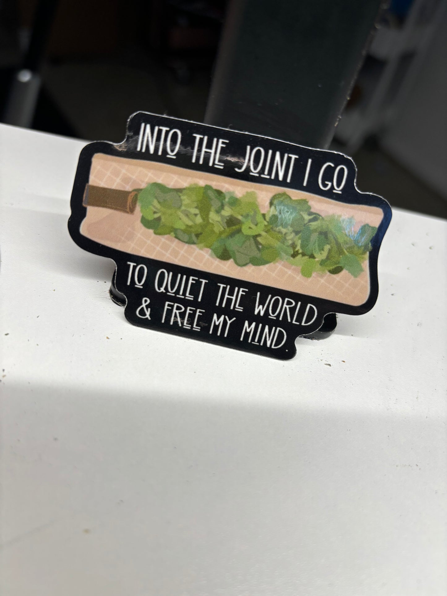 Into the Joint I Go Sticker